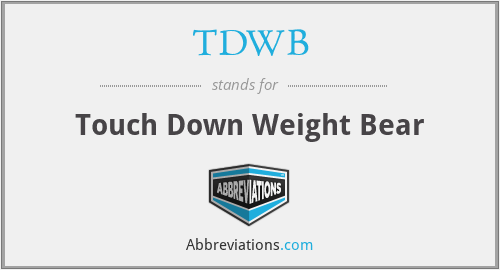 TDWB - Touch Down Weight Bear