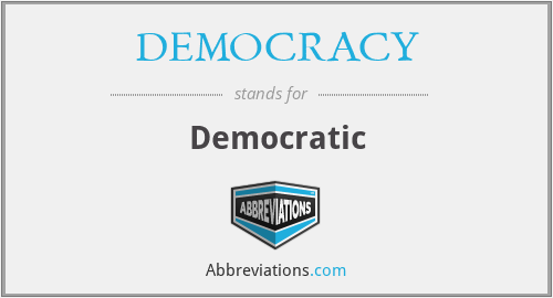 What does DEMOCRACY stand for?
