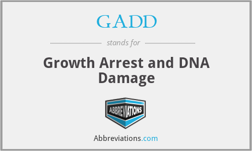 GADD - Growth Arrest and DNA Damage