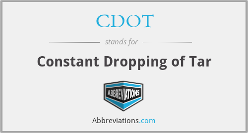 CDOT - Constant Dropping of Tar