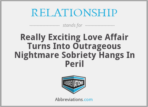 RELATIONSHIP - Really Exciting Love Affair Turns Into Outrageous Nightmare Sobriety Hangs In Peril