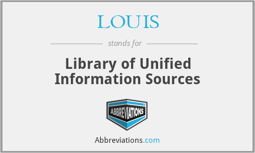 LOUIS - Library of Unified Information Sources