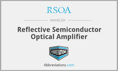 RSOA - Reflective Semiconductor Optical Amplifier