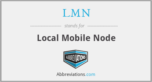 LMN - Local Mobile Node