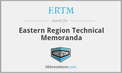 ERTM - Eastern Region Technical Memoranda