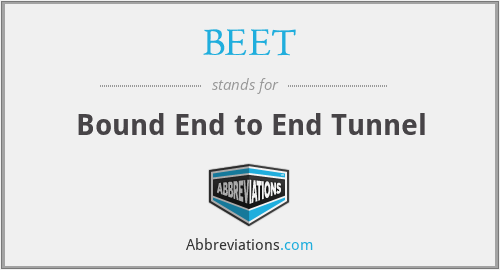 BEET - Bound End to End Tunnel
