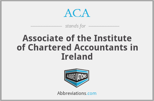 ACA - Associate of the Institute of Chartered Accountants in Ireland