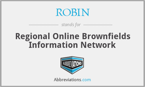 ROBIN - Regional Online Brownfields Information Network