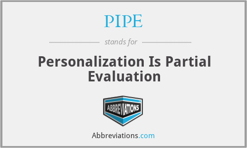 PIPE - Personalization Is Partial Evaluation
