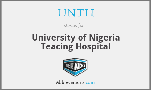 UNTH - University of Nigeria Teacing Hospital