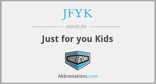 What does JFYK stand for?