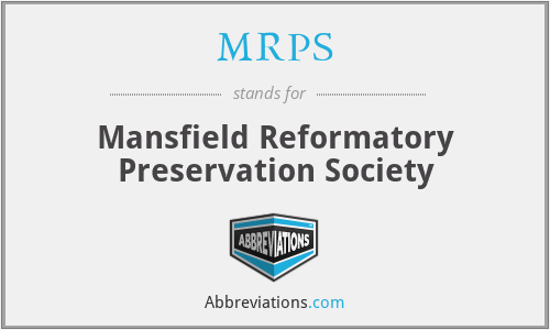 MRPS - Mansfield Reformatory Preservation Society