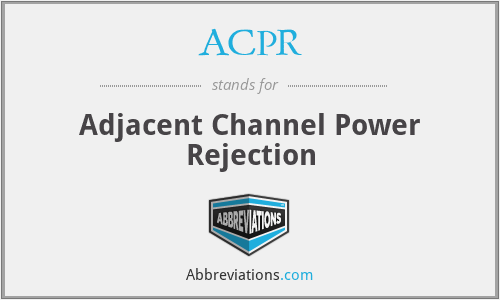 ACPR - Adjacent Channel Power Rejection