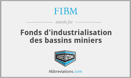 FIBM - Fonds d'industrialisation des bassins miniers