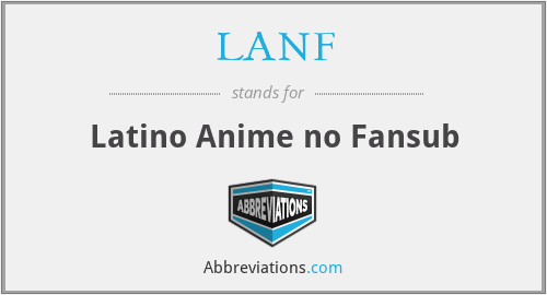 What does LANF stand for?