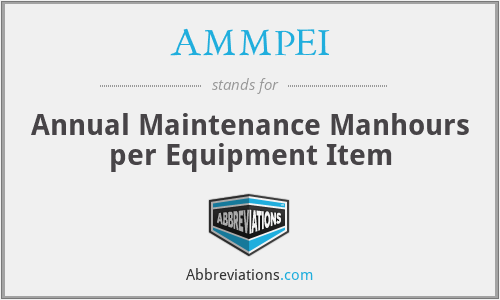 AMMPEI - Annual Maintenance Manhours per Equipment Item