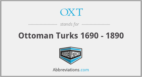 OXT - Ottoman Turks 1690 - 1890