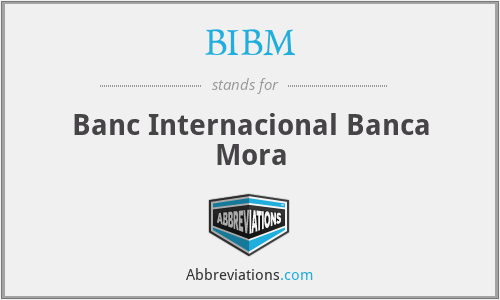 BIBM - Banc Internacional Banca Mora