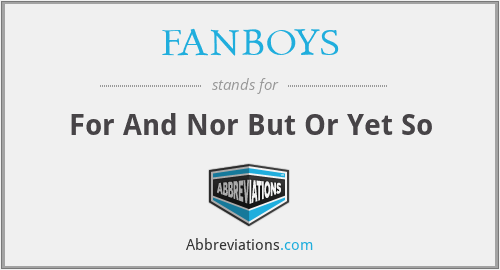 What does FANBOYS stand for?