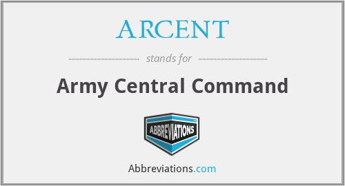 What does ARCENT stand for?