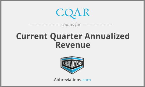 CQAR - Current Quarter Annualized Revenue