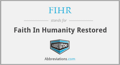 FIHR - Faith In Humanity Restored