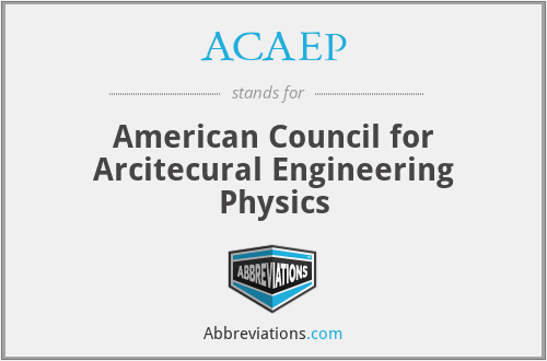 ACAEP - American Council for Arcitecural Engineering Physics