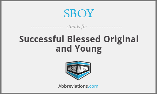 SBOY - Successful Blessed Original and Young