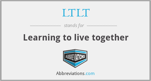 LTLT - Learning to live together
