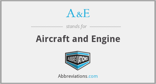 A&E - Aircraft and Engine