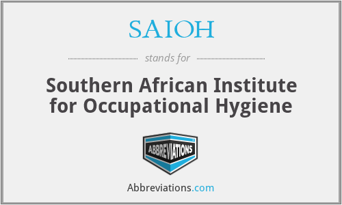 SAIOH - Southern African Institute for Occupational Hygiene