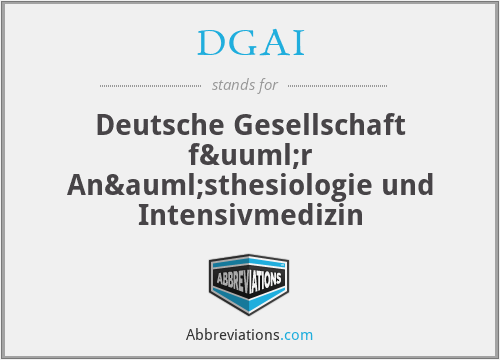 DGAI - Deutsche Gesellschaft für Anästhesiologie und Intensivmedizin