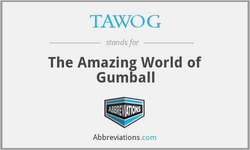 TAWOG - The Amazing World of Gumball