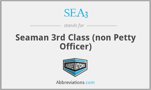 SEA3 - Seaman 3rd Class (non Petty Officer)