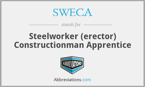 SWECA - Steelworker (erector) Constructionman Apprentice