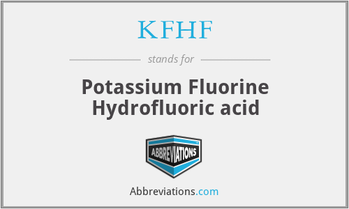 KFHF - Potassium Fluorine Hydrofluoric acid