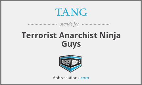 TANG - Terrorist Anarchist Ninja Guys