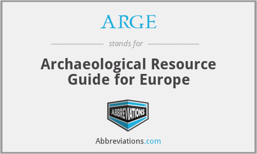 ARGE - Archaeological Resource Guide for Europe