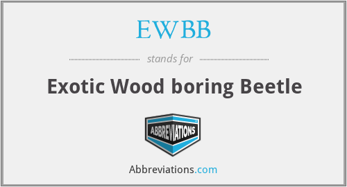 EWBB - Exotic Wood boring Beetle