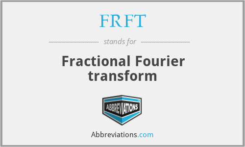 What does FRFT stand for?