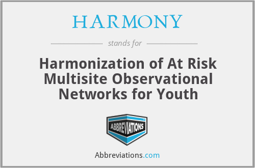 HARMONY - Harmonization of At Risk Multisite Observational Networks for Youth