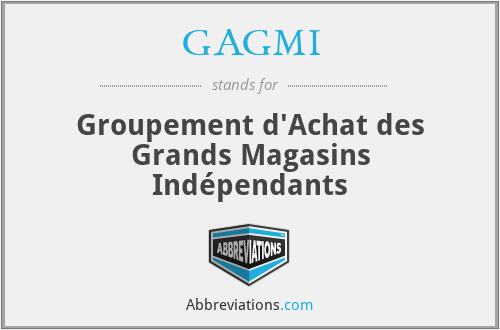 GAGMI - Groupement d'Achat des Grands Magasins Indépendants