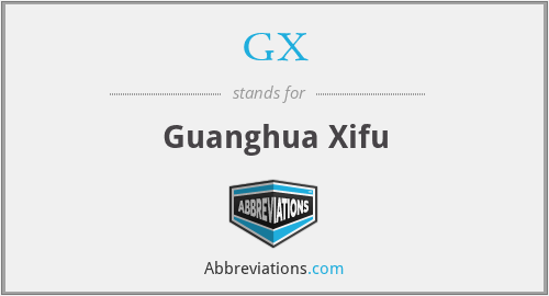 GX - Guanghua Xifu