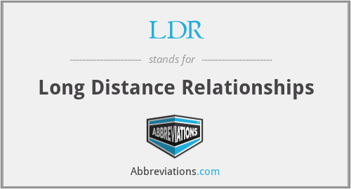 LDR - Long Distance Relationships