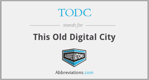 TODC - This Old Digital City
