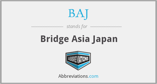 What does BAJ stand for?