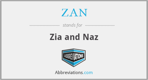 ZAN - Zia and Naz