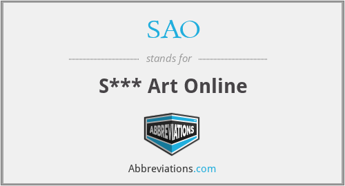 What does SAO stand for?