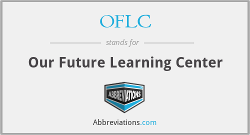 OFLC - Our Future Learning Center