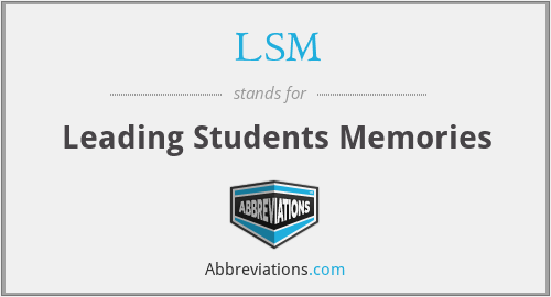 LSM - Leading Students Memories